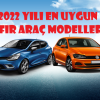 2022 Yılı En Uygun Sıfır Araba Modelleri