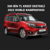 300 Bin TL Kredi Destekli 2023 Fiat Doblo Kampanyası